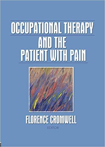 Occupational Therapy and the Patient With Pain (Occupational Safety and Health Series, Band 3): 1 indir