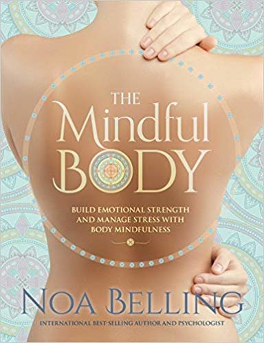 The Mindful Body: Build Emotional Strength and Manage Stress with Body Mindfulness indir