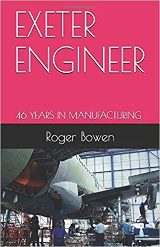 Exeter Engineer: 50 years in mechanical engineering design and development