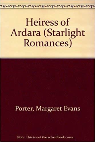 Heiress Of Ardara (Starlight Romances)