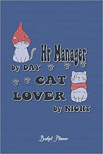 Hr Manager Cat Lover By Night: Budget Planner, 6x9 120 Pages Organizer, Gift for Collegue, Friend and Family