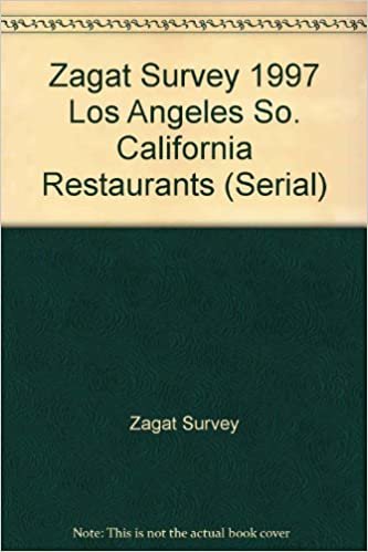 Zagatsurvey 1997 Los Angeles So. California Restaurants (Serial)