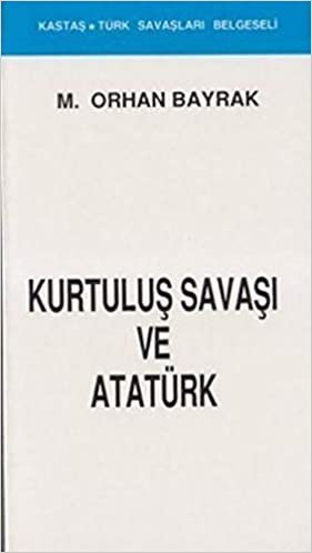 Kurtuluş Savaşı ve Atatürk