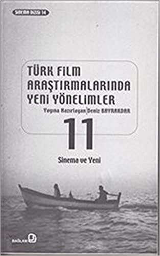 Türk Film Araştırmalarında Yeni Yönelimler 11: Sinema ve Yeni indir