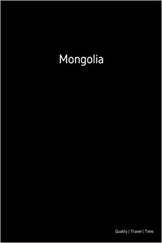 Mongolia: 110 Lined Adventure Journal for Exlorer and Travelers | Quality Travel Time