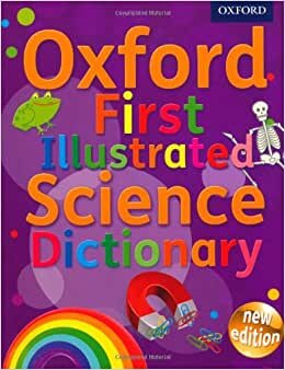 Oxford First Illustrated Science Dictionary (Oxford Dictionary)