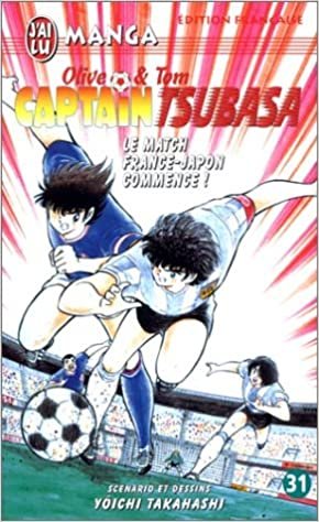 Captain tsubasa t31 - le match france-japon commence ! (CROSS OVER (A))