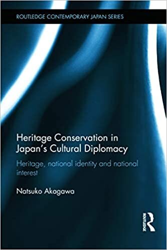 Heritage Conservation and Japan's Cultural Diplomacy: Heritage, National Identity and National Interest (Routledge Contemporary Japan Series)