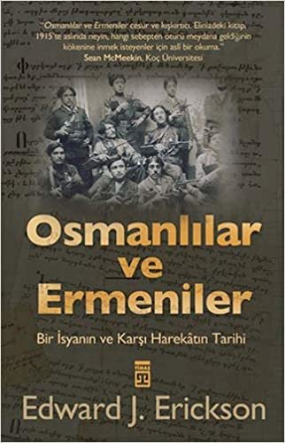 Osmanlılar ve Ermeniler: Bir İsyan ve Karşı Harekatın Tarihi