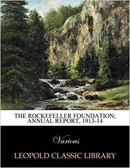The Rockefeller Foundation; Annual Report, 1913-14 indir