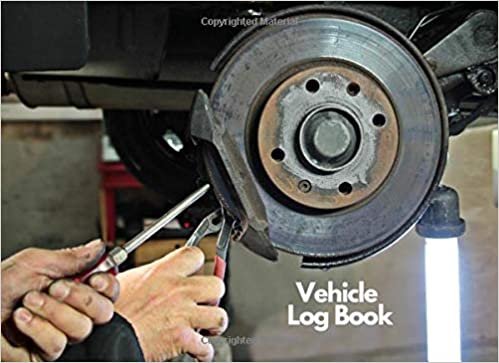 Vehicle Log Book: Repair Log Book Journal, 8.25" X 6 Record Book for Cars, Trucks, Motorcycles and Other Vehicles indir