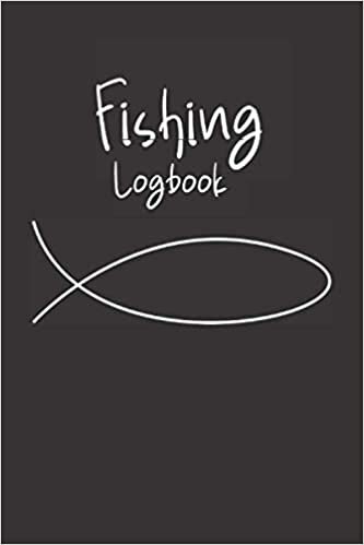 Fishing Log Book: Fishing Journal for Kids and Adults | Best Fishing Log Book Gift Ideas | 100 pages 6 x 9