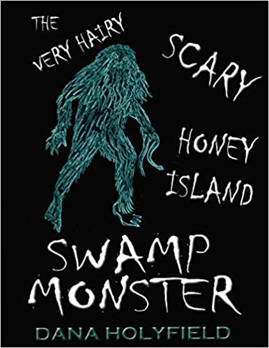 The Very Hairy Scary Honey Island Swamp Monster