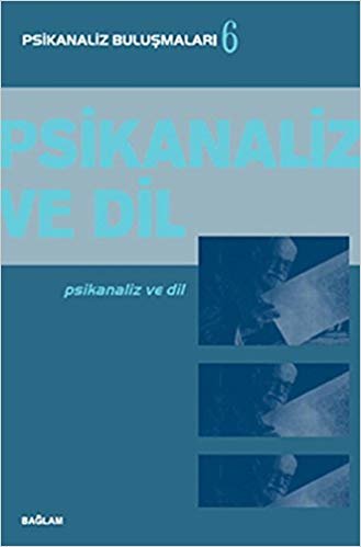 Psikanaliz ve Dil - Psikanaliz Buluşmaları 6 indir