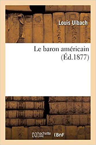 Ulbach-L: Baron Amï¿½ricain (Litterature)