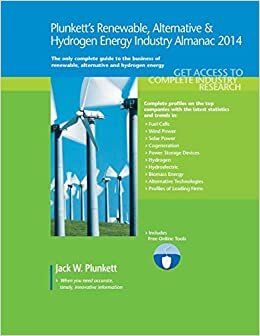 Plunkett's Renewable, Alternative & Hydrogen Energy Industry Almanac 2014: Renewable, Alternative & Hydrogen Energy Industry Market Research, ... Companies (Plunkett's Industry Almanacs) indir