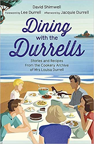 Dining with the Durrells: Stories and Recipes from the Cookery Archive of Mrs Louisa Durrell indir