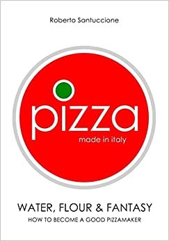 PIZZA • MADE IN ITALY: WATER, FLOUR & FANTASY indir
