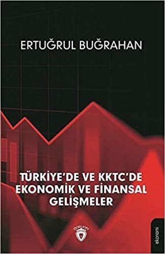 Türkiye'de ve KKTC'de Ekonomik ve Finansal Gelişmeler