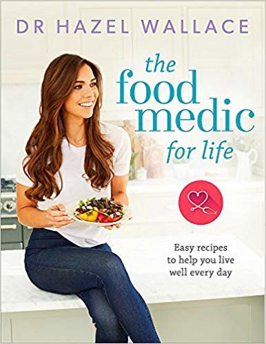 The Food Medic for Life: Easy recipes to help you live well every day indir