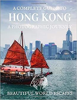 A Complete Guide to Hong Kong: A Photographic Journey indir