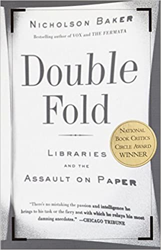 Double Fold: Libraries and the Assault on Paper