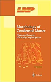 Morphology of Condensed Matter: Physics and Geometry of Spatially Complex Systems (Lecture Notes in Physics (600), Band 600) indir