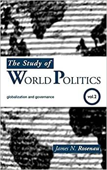 The Study of World Politics: Volume 2: Globalization and Governance
