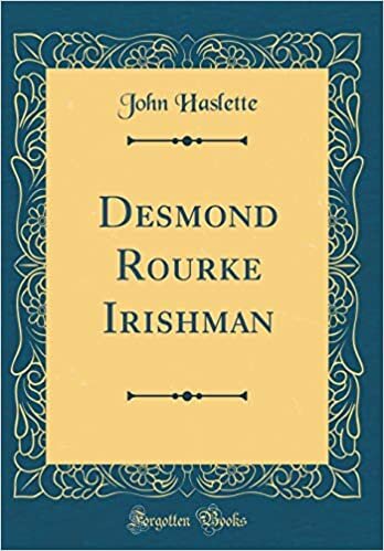 Desmond Rourke Irishman (Classic Reprint)