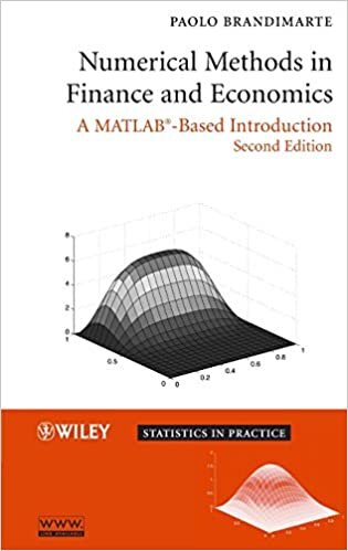 Numerical Methods in Finance and Economics: A MATLAB-Based Introduction (Statistics in Practice)