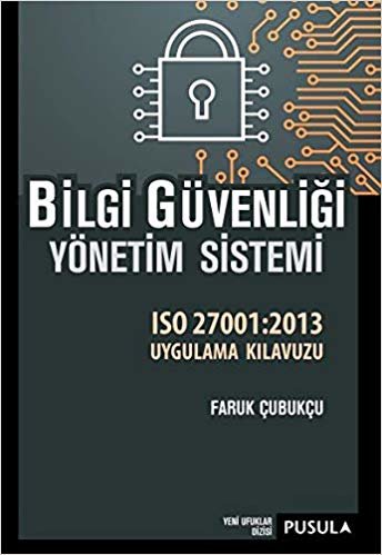 Bilgi Güvenliği Yönetim Sistemi ISO 27001:2013 Uygulama Kılavuzu indir