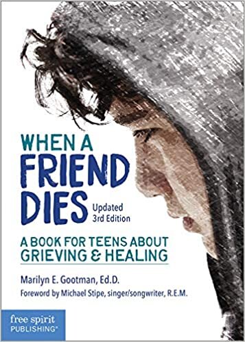 When a Friend Dies: A book for teens about grieving and healing