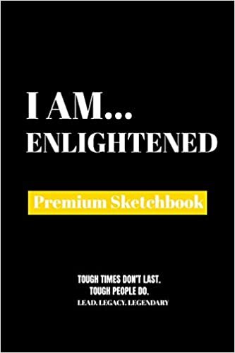 I Am Enlightened: Premium Blank Sketchbook