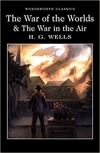 The War of the Worlds and The War in the Air (Wordsworth Classics) indir