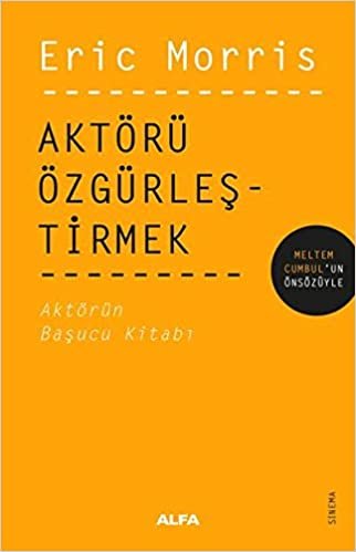 Aktörü Özgürleştirmek: Aktörün Başucu Kitabı