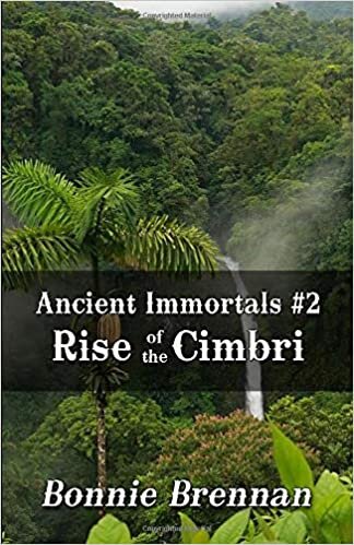 ANCIENT IMMORTALS, BOOK 2: RISE OF THE CIMBRI