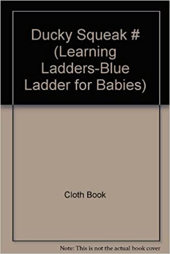 Ducky Squeak: (Babies) (Learning Ladders-Blue Ladder for Babies)