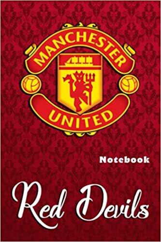 Manchester United Notebook / Journal / Daily Planner / Notepad / 6x9": Manchester United Football Club, Composition Book, 100 pages, For Man United Football Fans indir