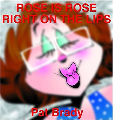 Rose Is Rose Right on the Lips: A Rose Is Rose Collection indir