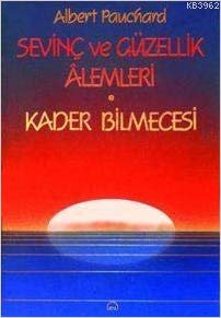 Sevinç ve Güzellik Alemleri Kader / Bilmecesi: İkinci ve Üçüncü Kitap