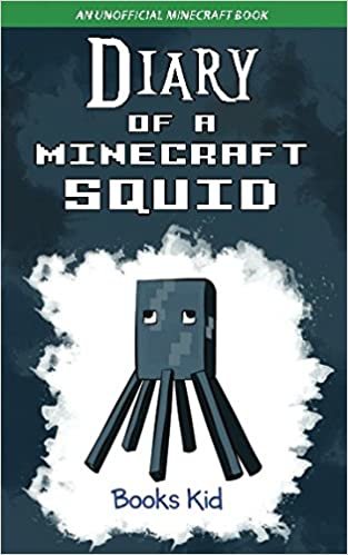 Diary of a Minecraft Squid: An Unofficial Minecraft Book