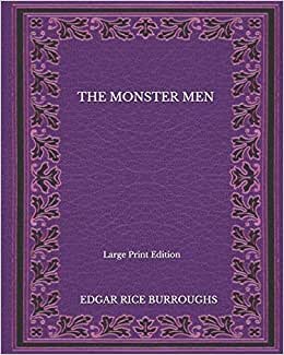 The Monster Men - Large Print Edition