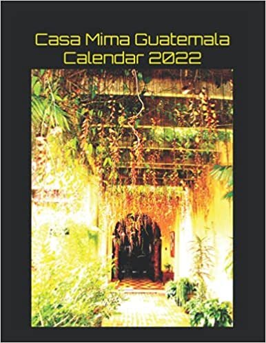 Casa Mima Guatemala Calendar 2022