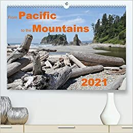 From Pacific to the Mountains 2021 (Premium, hochwertiger DIN A2 Wandkalender 2021, Kunstdruck in Hochglanz): Some of the most beautiful places of the Pacific Northwest (Monthly calendar, 14 pages )
