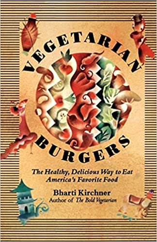 Vegetarian Burgers: The Healthy, Delicious Way to Eat America's Favorite Food