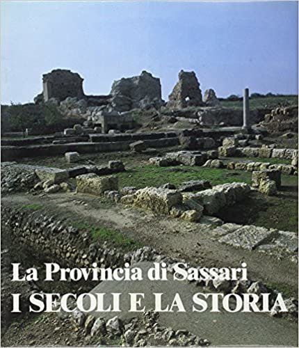 La provincia di Sassari. I secoli e la storia indir