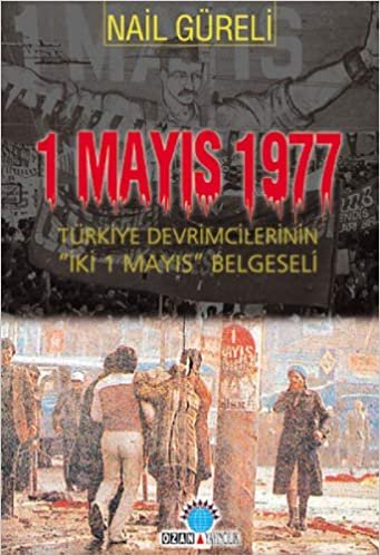 1 Mayıs 1977: Türkiye Devrimcilerinin "İki 1 Mayıs" Belgeseli