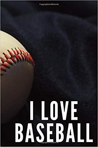 I Love Baseball: Sporting Journal
