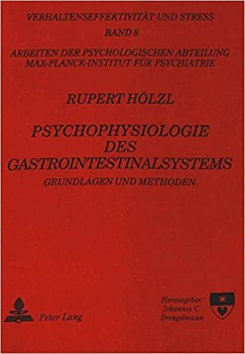 Psychophysiologie Des Gastrointestinalsystems: Grundlagen Und Methoden (Verhaltensefektiviteat Und Stress,)