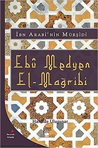Ibn Arabi'nin Mürsidi Ebu Medyen El-Magribi